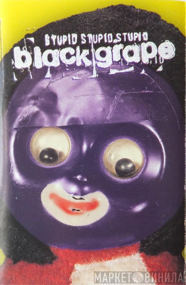  Black Grape  - Stupid Stupid Stupid