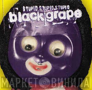 Black Grape  - Stupid Stupid Stupid
