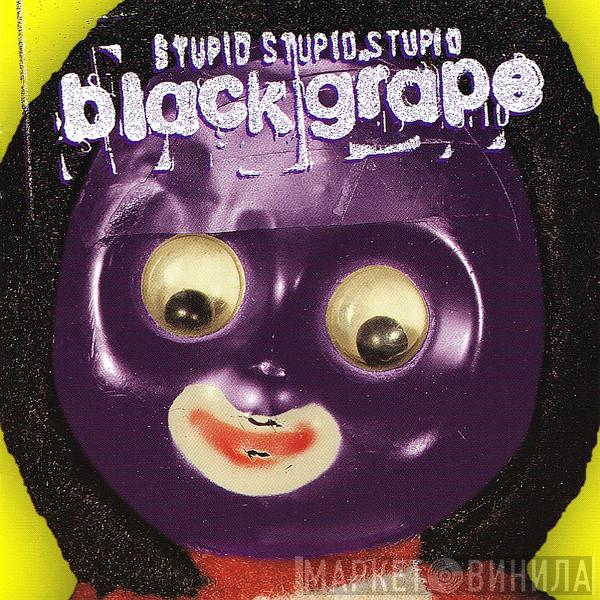  Black Grape  - Stupid Stupid Stupid