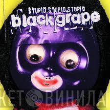  Black Grape  - Stupid Stupid Stupid