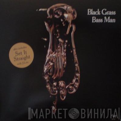Black Grass - Bass Man