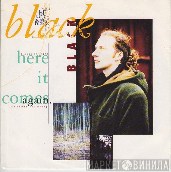 Black  - Here It Comes Again