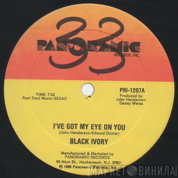  Black Ivory  - I've Got My Eye On You