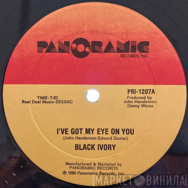  Black Ivory  - I've Got My Eye On You