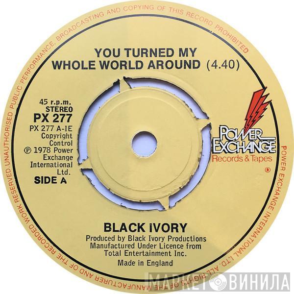 Black Ivory - You Turned My Whole World Around