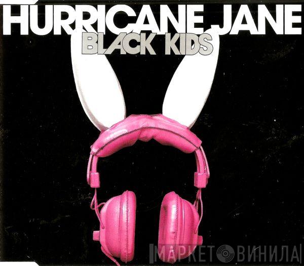 Black Kids - Hurricane Jane