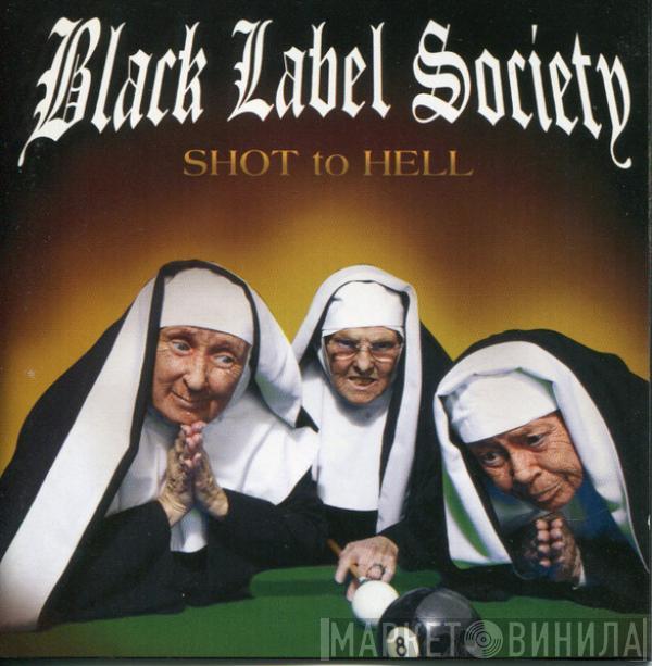 Black Label Society - Shot To Hell