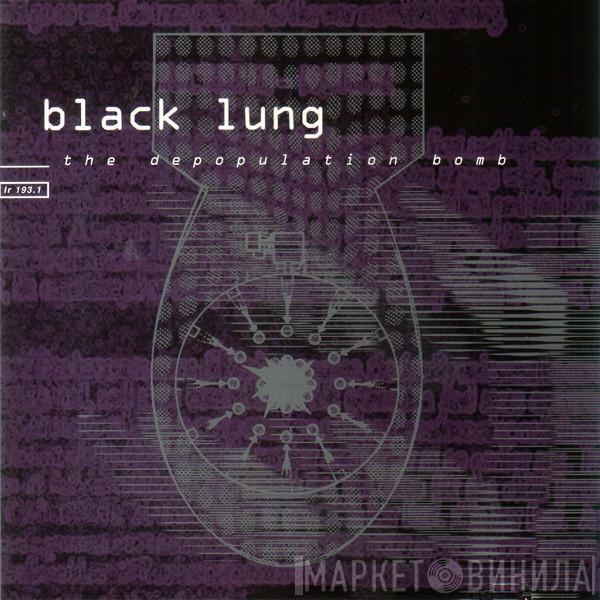  Black Lung  - The Depopulation Bomb