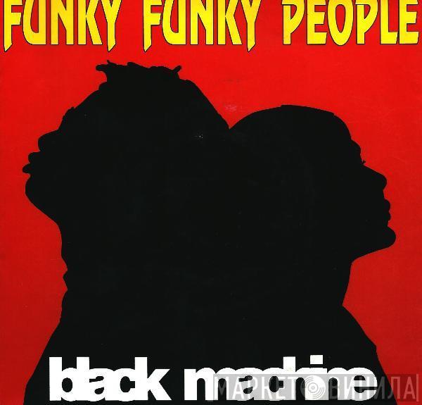 Black Machine - Funky Funky People