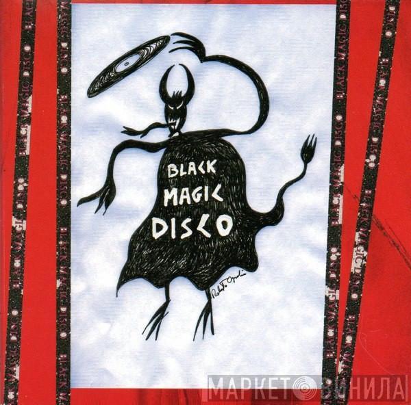 Black Magic Disco - Black Magic Disco