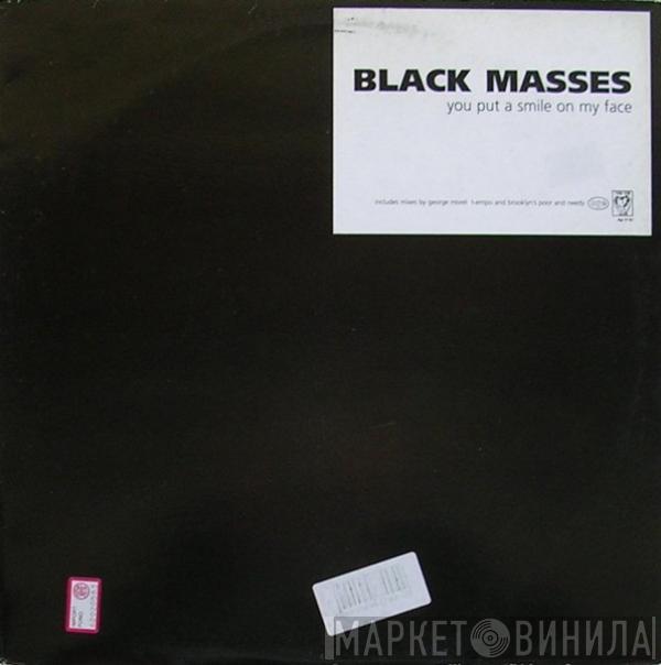 Black Masses - You Put A Smile On My Face