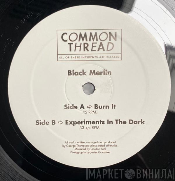Black Merlin - Burn It / Experiments In The Dark
