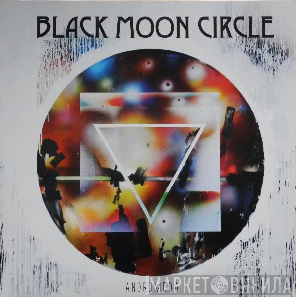 Black Moon Circle - Andromeda