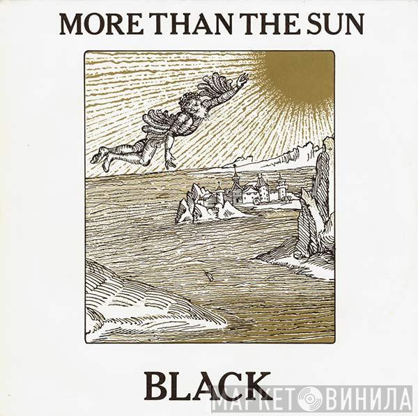 Black  - More Than The Sun