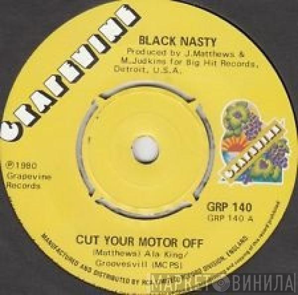 Black Nasty - Cut Your Motor Off