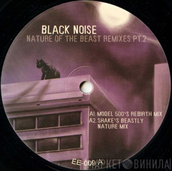 Black Noise - Nature Of The Beast Remixes Pt.2