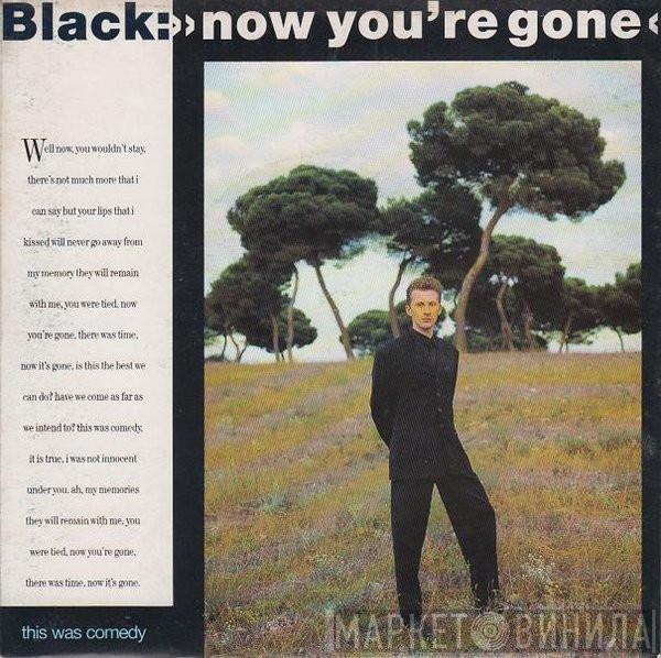 Black  - Now You're Gone