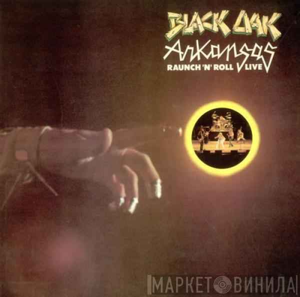 Black Oak Arkansas - Raunch 'N' Roll Live