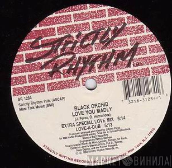 Black Orchid  - Love You Madly / Rockin-N-Rhythm