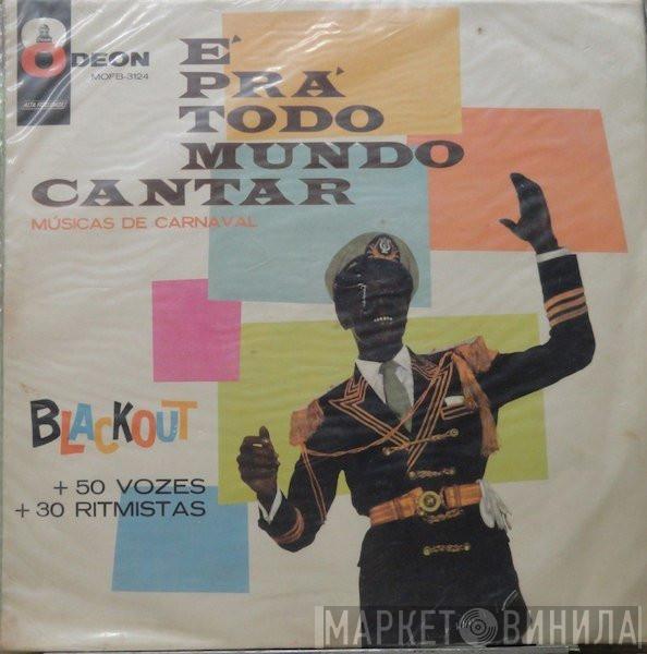 Black-Out  - É Prá Todo Mundo Cantar (Músicas De Carnaval)