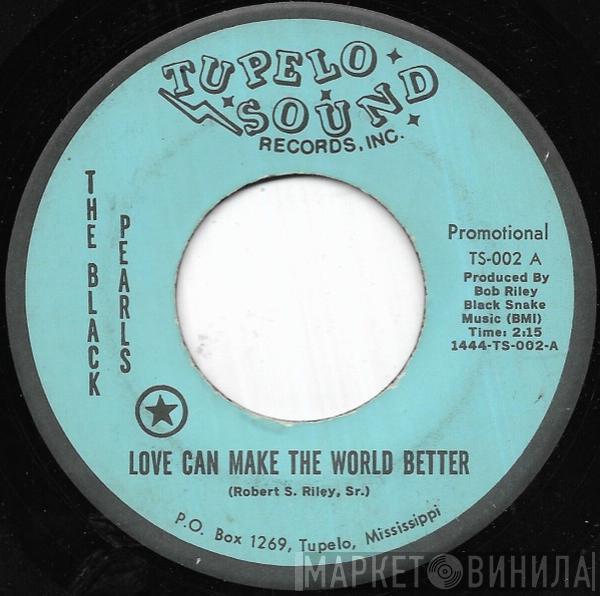 Black Pearls  - Love Can Make The World Better
