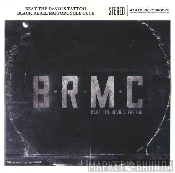  Black Rebel Motorcycle Club  - Beat The Devil's Tattoo