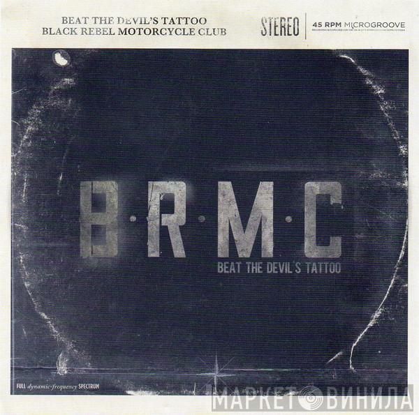  Black Rebel Motorcycle Club  - Beat The Devil's Tattoo