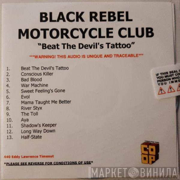  Black Rebel Motorcycle Club  - Beat The Devil's Tattoo