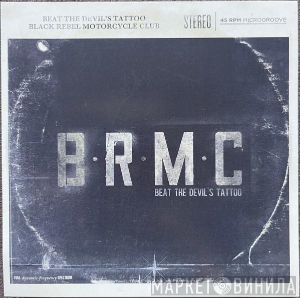  Black Rebel Motorcycle Club  - Beat The Devil's Tattoo