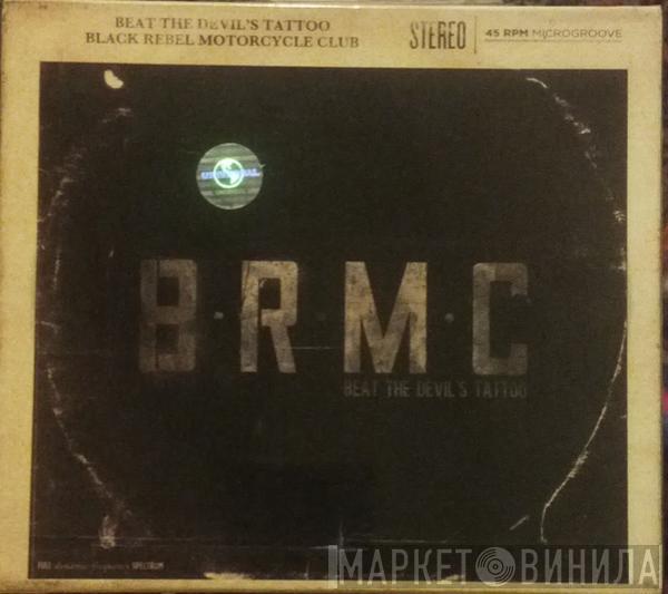  Black Rebel Motorcycle Club  - Beat The Devil's Tattoo