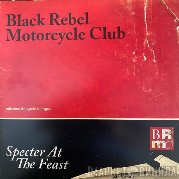 Black Rebel Motorcycle Club - Specter At The Feast