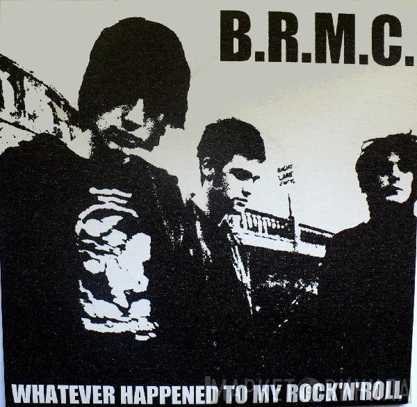 Black Rebel Motorcycle Club - Whatever Happened To My Rock'n'Roll