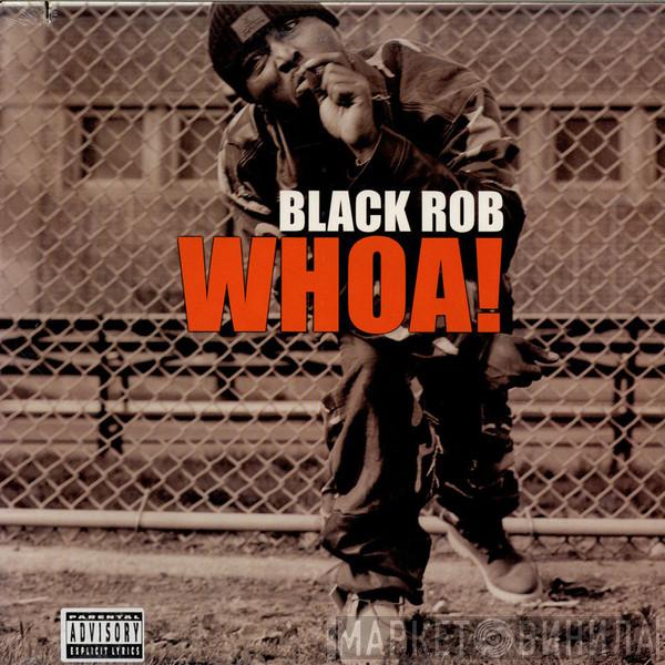 Black Rob - Whoa!