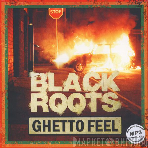 Black Roots - Ghetto Feel