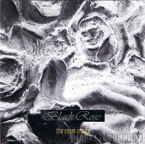 Black Rose  - The Room Inside