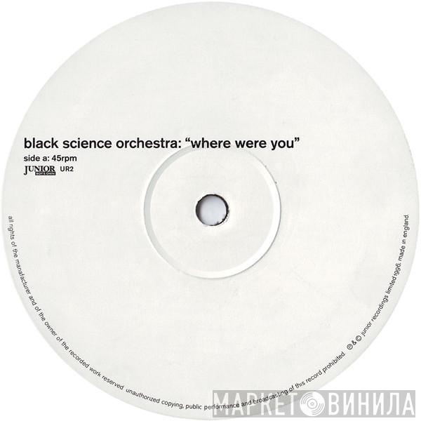 Black Science Orchestra - Where Were You