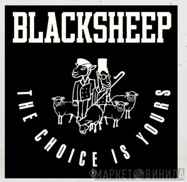  Black Sheep  - The Choice Is Yours