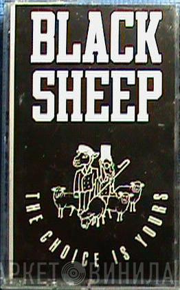  Black Sheep  - The Choice Is Yours