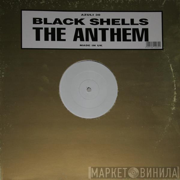 Black Shells - The Anthem