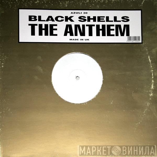Black Shells - The Anthem