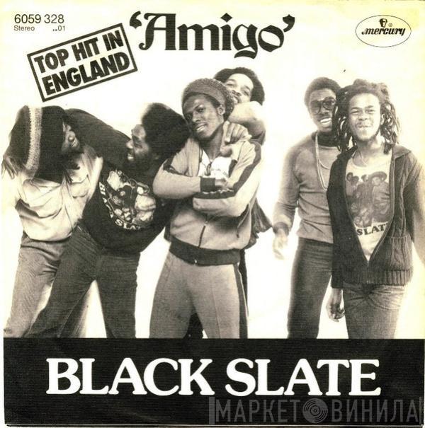 Black Slate - Amigo