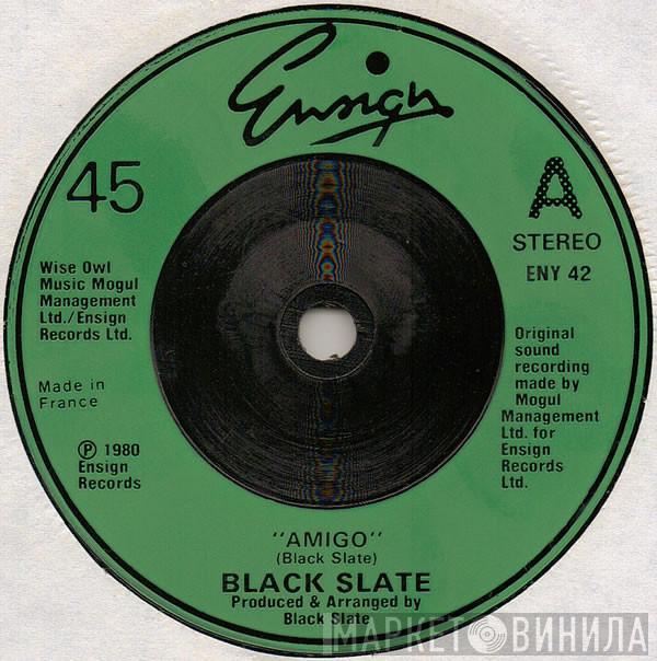 Black Slate - Amigo