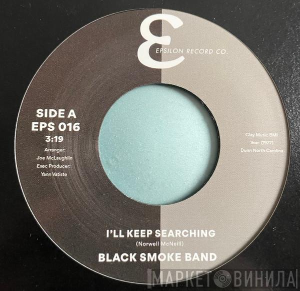 Black Smoke Band - I'll Keep Searching