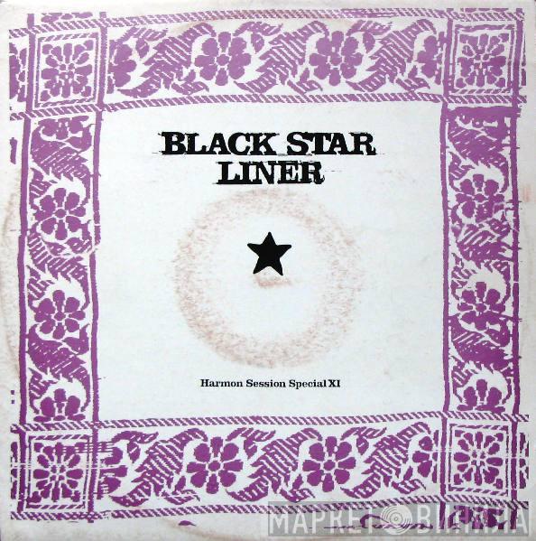 Black Star Liner - Harmon Session Special XI