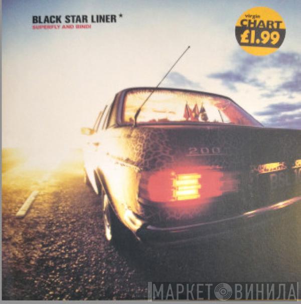 Black Star Liner - Superfly And Bindi