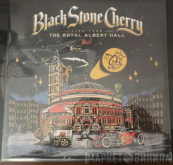 Black Stone Cherry - Live From The Royal Albert Hall... Y'All