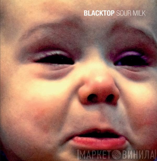 Black Top - Sour Milk