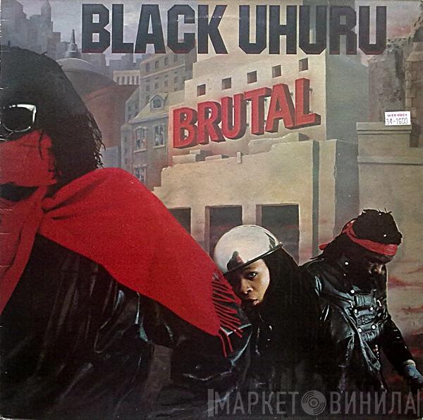 Black Uhuru - Brutal