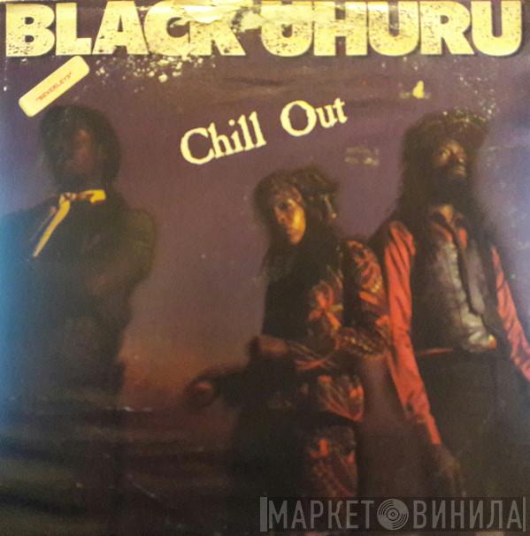 Black Uhuru - Chill Out