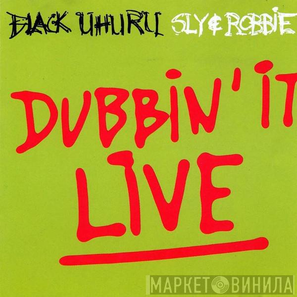 , Black Uhuru  Sly & Robbie  - Dubbin' It Live